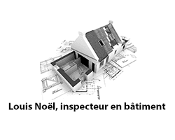 Louis Noël, inspecteur en bâtiment